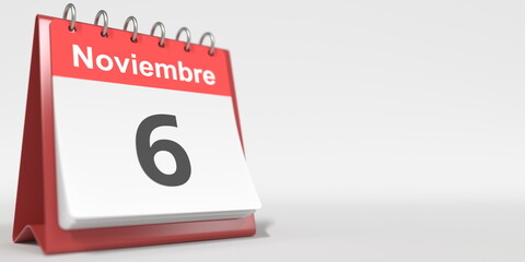 November 6 date written in Spanish on the flip calendar, 3d rendering
