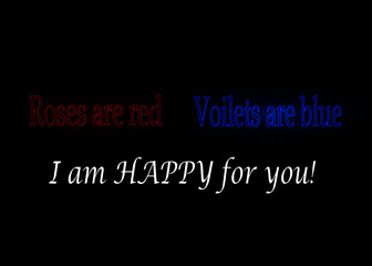 Motivational and Inspirational quote - Roses are red. Voilets are blue. I am happy for you