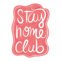 new normal, stay home club handwritten phrase, after coronavirus covid 19