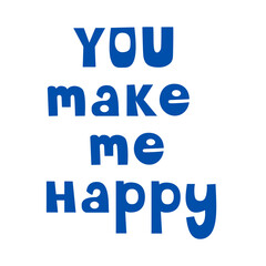  You make me happy. Inscription. Handwritten