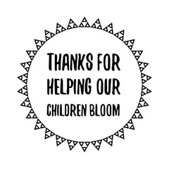  Thanks for helping our children bloom Vector stamp. White isolated