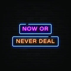 Obraz premium Now or never deal neon signs vector