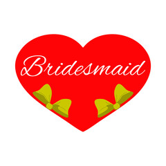 Bridesmaid, lettering in wedding font on a red heart with bows. Sticker, print for wedding design and other projects. Isolated vector illustration on white background.