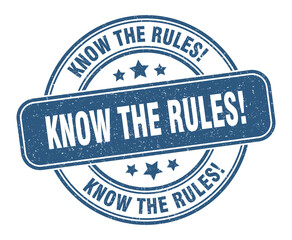 know the rules stamp. know the rules label. round grunge sign