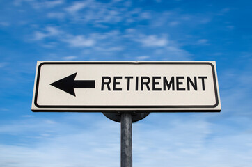 Retirement road sign, arrow on blue sky background. One way blank road sign with copy space. Arrow on a pole pointing in one direction.