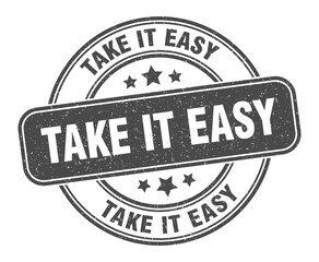 take it easy stamp. take it easy label. round grunge sign