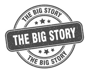 the big story stamp. the big story label. round grunge sign