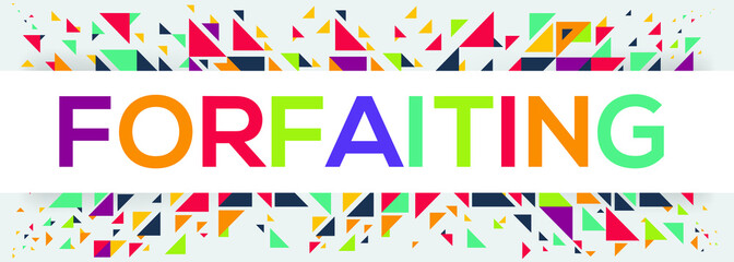 Fototapeta premium creative colorful (forfaiting) text design ,written in English language, vector illustration.