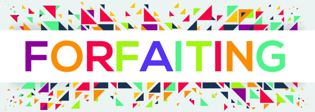 creative colorful (forfaiting) text design ,written in English language, vector illustration.