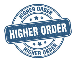 higher order stamp. higher order label. round grunge sign