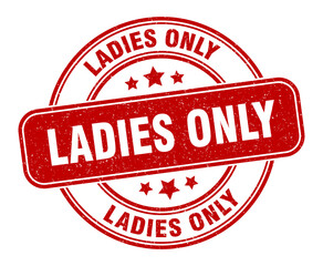 ladies only stamp. ladies only label. round grunge sign
