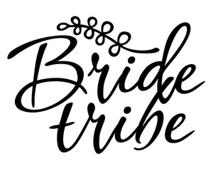 Bride tribe bachelorette party calligraphy design isolated on white. Bride tribe vector lettering print. Wedding funny decoration with modern calligraphy for t-shirt, typography, invitation cards