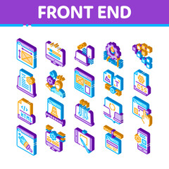 Front End Development Icons Set Vector. Isometric Front End It Sphere, Html And Css Code, Internet Web Site Design And Painting Illustrations