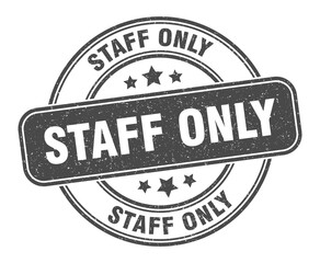 staff only stamp. staff only label. round grunge sign