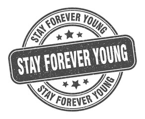 stay forever young stamp. stay forever young label. round grunge sign