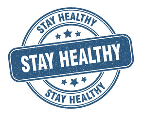 stay healthy stamp. stay healthy label. round grunge sign