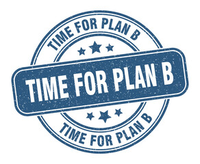 time for plan b stamp. time for plan b label. round grunge sign