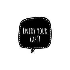 Quote Lettering for Coffee Shop Decoration/Graphic Design, ''Enjoy your coffee''