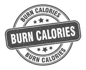 Obraz premium burn calories stamp. burn calories label. round grunge sign