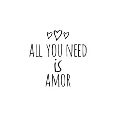 ''All you need is amor'' (''love'' in spanish) Love Quote Illustration with hearts