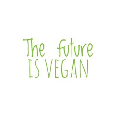 Obraz premium ''The future is vegan'' Word Lettering Illustration