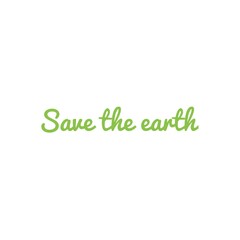 ''Save the earth'' Word Lettering Illustration