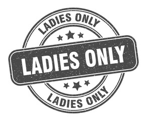 ladies only stamp. ladies only label. round grunge sign