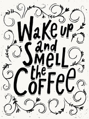 Wake up and smell the coffe blackboard design. Chalkboard poster.