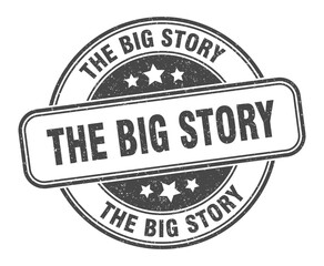 the big story stamp. the big story label. round grunge sign