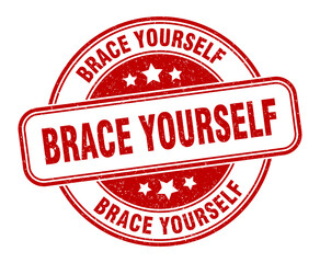 brace yourself stamp. brace yourself label. round grunge sign