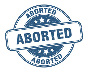 aborted stamp. aborted label. round grunge sign