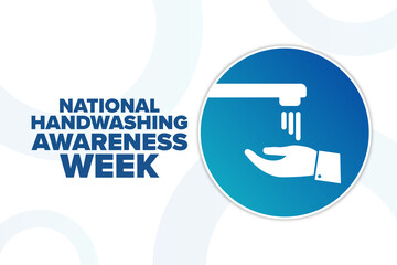 National Handwashing Awareness Week. Holiday concept. Template for background, banner, card, poster with text inscription. Vector EPS10 illustration.