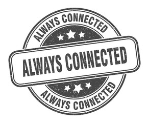 Obraz premium always connected stamp. always connected label. round grunge sign