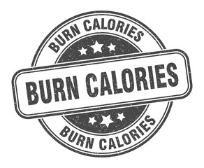 burn calories stamp. burn calories label. round grunge sign