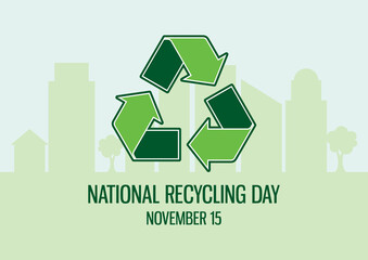 National Recycling Day vector. Green arrows recycling symbol on urban background. Eco city silhouette vector. Environment icon vector. Recycling Day Poster, November 15. Important day