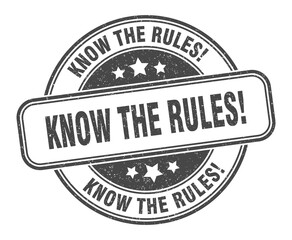 know the rules stamp. know the rules label. round grunge sign
