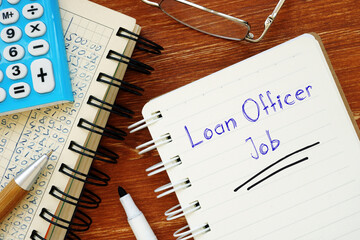 Financial concept meaning Loan Officer Job with phrase on the page.