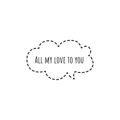 ''All my love to you'' Lettering