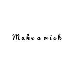 ''Make a wish'' Lettering