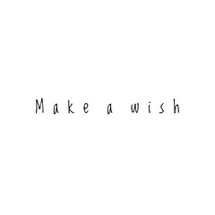 ''Make a wish'' Lettering