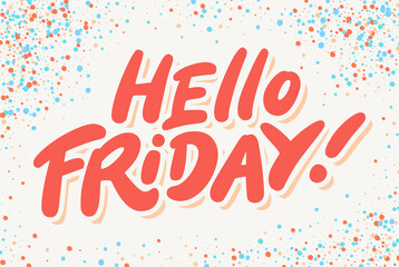 Hello Friday. Vector hand drawn lettering banner.