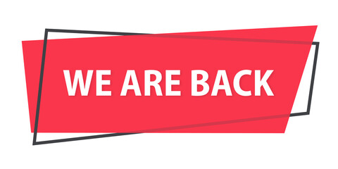 we are back banner