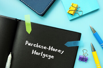 Financial concept about Purchase-Money Mortgage with inscription on the page.