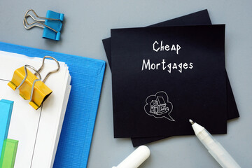 Business concept meaning Cheap Mortgages with phrase on the page.