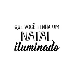 May you have a bright Christmas in Portuguese. Lettering. Ink illustration. Modern brush calligraphy.