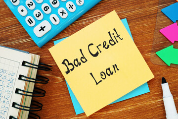 Conceptual photo about Bad Credit Loan with handwritten text.