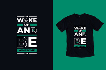 Wake up and be awesome modern typography geometric inspirational quotes t shirt design