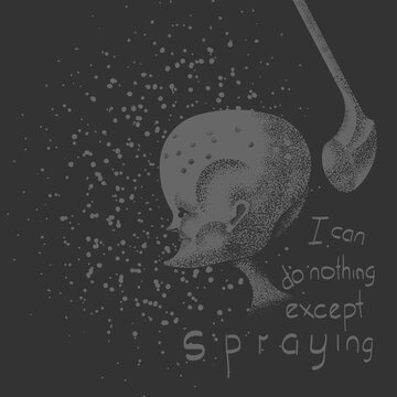 I Can Do Nothing Except Spraying. The Surreality Golf Game. Motivation Illustration.