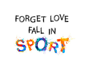 Forget love fall in sport.