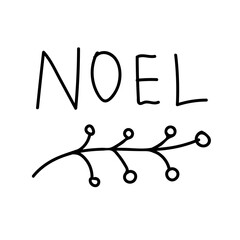 Noel - lettering Christmas and New Year holiday calligraphy phrase isolated on the background. Simple and cute